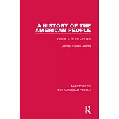 A History of the American People: Volume 1: To the Civil War