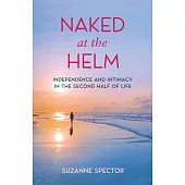 Naked at the Helm: Independence and Intimacy in the Second Half of Life