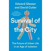 Survival of the City: Living and Thriving in an Age of Isolation