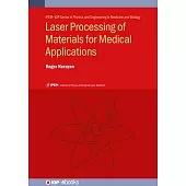 Laser Processing of Materials for Medical Applications