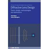 Diffractive Lens Design: Theory, Design, Methodologies and Applications