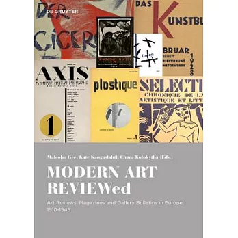 Modern Art Reviewed: Art Reviews, Magazines and Journals in Europe, 1910-1945