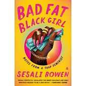 Bad Fat Black Girl: Notes from a Trap Feminist