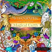 Mythographic Color and Discover: Magical Earth: An Artist’’s Coloring Book of Natural Wonders