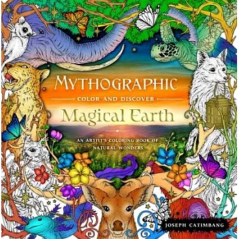 Mythographic Color and Discover: Magical Earth: An Artist’s Coloring Book of Natural Wonders