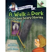 The Walk in the Dark and Other Scary Stories: An Acorn Book (Mister Shivers #4)