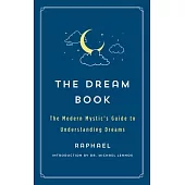 The Dream Book: The Modern Mystic’’s Guide to Understanding Dreams