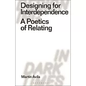 Designing for Interdependence: A Poetics of Relating
