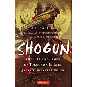 Shogun: The Life and Times of Tokugawa Ieyasu, JapanÆs Greatest Ruler