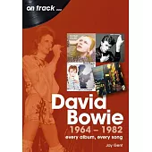 David Bowie 1964 to 1982: Every Album Every Song