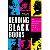 Reading Black Books: How African American Literature Can Make Our Faith More Whole and Just
