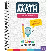 Break It Down Advanced Fractions Resource Book