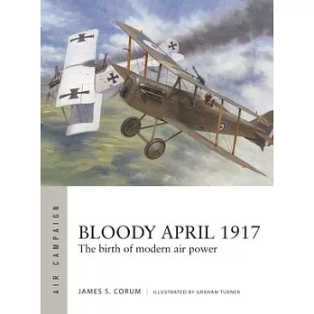 Bloody April 1917: The Slaughter Over Arras That Transformed Anglo-French Air Power