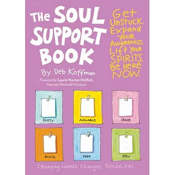 The Soul Support Book, 2nd Edition: Get Unstuck, Seek New Perspectives, and Welcome Creativity and Joy