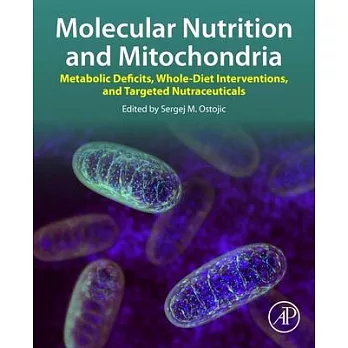 Molecular Nutrition and Mitochondria: Metabolic Deficits, Whole-Diet Interventions, and Targeted Nutraceuticals