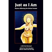 Just as I Am: Hymns Affirming the Divine Female