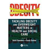Tackling Obesity and Overweight Matters in Health and Social Care