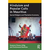 Hinduism and Popular Cults in Mauritius: Sacred Religion and Plantation Economy
