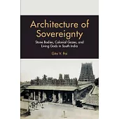 Architecture of Sovereignty: Stone Bodies, Colonial Gazes, and Living Gods in South India