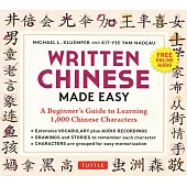 Written Chinese Made Easy: A BeginnerÆs Guide to Learning the Chinese Characters (Online Audio)