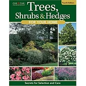 Trees, Shrubs & Hedges for Your Home, 2nd Edition: Secrets for Selection and Care