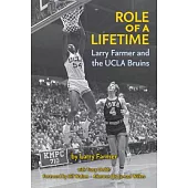 Role of a Lifetime: Larry Farmer and the UCLA Bruins