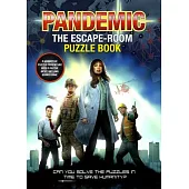 Pandemic - The Escape-Room Puzzle Book: Can You Solve the Puzzles in Time to Save Humanity