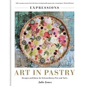 Art in Pastry: Creative and Inspirational Design for Tarts and Pies