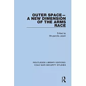 Outer Space - A New Dimension of the Arms Race