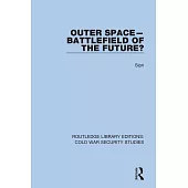 Outer Space - Battlefield of the Future?