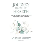 Journey Back to Health: Exploring alternative tools for healing the body