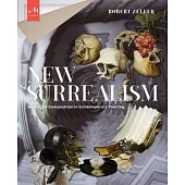 The New Surrealism: Radical Design, Composition, and Painting Methods in Contemporary Figurative Art