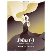 John 1-3 - Teen Bible Study Leader Kit: The Word Became Flesh