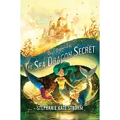 The Sea Dragon Secret (Once Upon a Tide, Book 2)