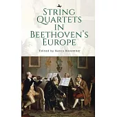 String Quartets in Beethoven’’s Europe
