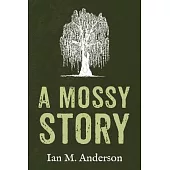 A Mossy Story