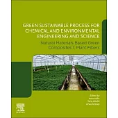 Green Sustainable Process for Chemical and Environmental Engineering and Science: Natural Materials Based Green Composites 1: Plant Fibers