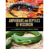 Amphibians and Reptiles of Wisconsin