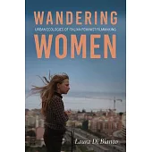 Wandering Women: Urban Ecologies of Italian Feminist Filmmaking