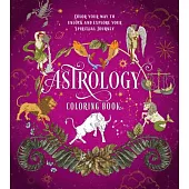 Astrology Coloring Book: Color Your Way to Unlock and Explore Your Spiritual Journey