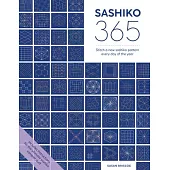 Sashiko 365: Stitch a New Sashiko Pattern Every Day of the Year and Make a Sashiko Sampler Quilt