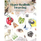 Hyper Realistic Drawing: How to Create Realistic 3D Art with Coloured Pencils