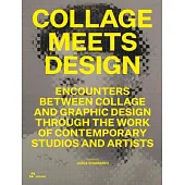 Collage Meets Design: Encounters Between Collage and Graphic Design