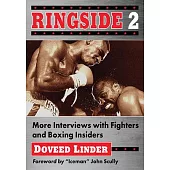 Ringside 2: Interviews with Fighters and Boxing Insiders