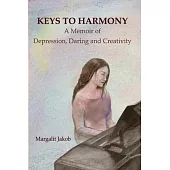 Keys to Harmony: Memoir of Depression, Daring, and Creativity