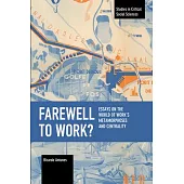 Farewell to Work?: Essays on the World of Work’’s Metamorphoses and Centrality