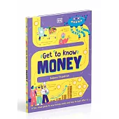 Get to Know: Money: A Children’’s Guide to Banks, Budgets, Bitcoin and More