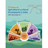 75 Years of Agricultural and Rural Development in India: 1947-48 to 2021-22
