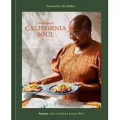 Tanya Holland’’s California Soul: Recipes from a Culinary Journey West [A Cookbook]