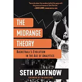 The Midrange Theory: Basketball’’s Evolution in the Age of Analytics